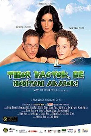 Постер к фильму Я — Тибор, и хочу покорять (2006)