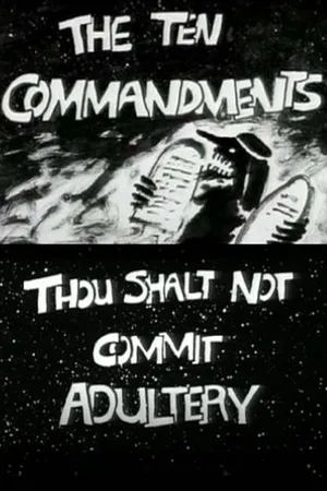 Постер к мультфильму The Ten Commandments Number 6: Thou Shalt Not Commit Adultery (1995)