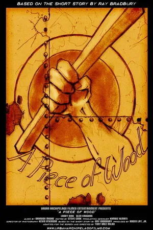Постер к фильму A Piece of Wood (2005)