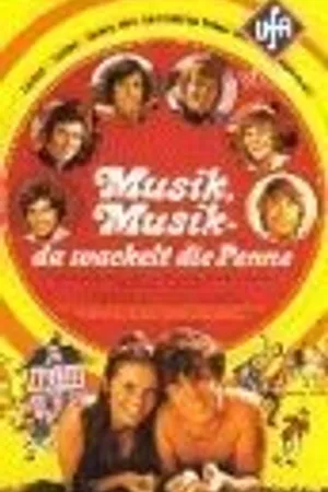 Постер к фильму Musik, Musik - da wackelt die Penne (1970)