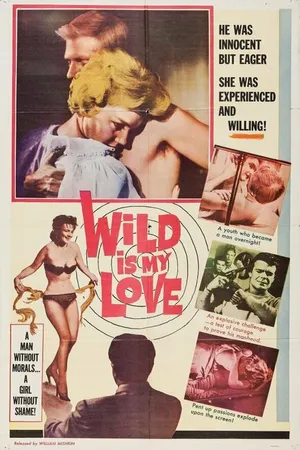 Постер к фильму Wild Is My Love (1963)