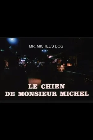 Постер к фильму Le chien de Monsieur Michel (1977)