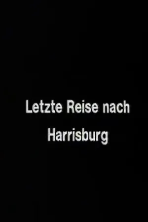 Постер к фильму The Last Trip to Harrisburg (1984)