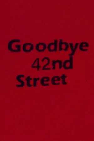 Постер к фильму Goodbye 42nd Street (1986)
