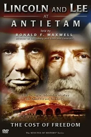 Постер к фильму Lincoln and Lee at Antietam: The Cost of Freedom (2006)