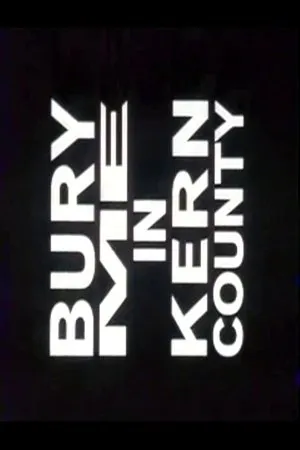 Постер к фильму Bury Me in Kern County (1998)
