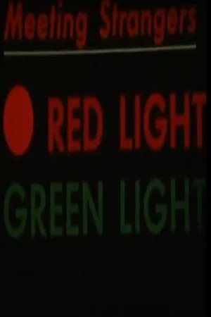 Постер к фильму Red Light, Green Light: Meeting Strangers (1965)