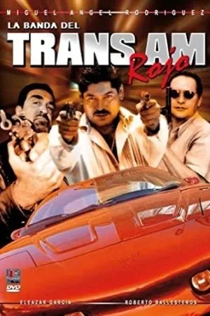 Постер к фильму La banda del TransAm rojo (1999)