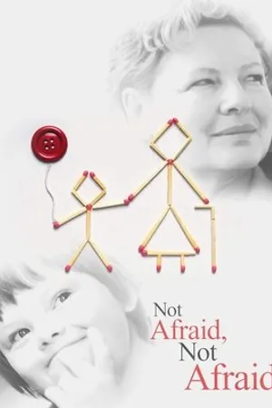 Постер к фильму Not Afraid, Not Afraid (2001)