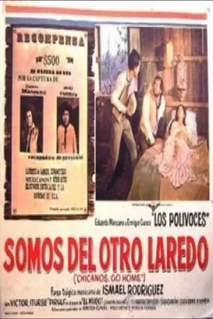 Постер к фильму Somo del otro Laredo (Chicanos Go Home) (1977)