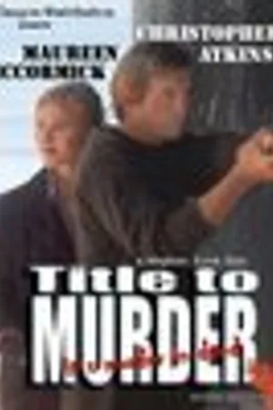 Постер к фильму Title to Murder (2001)