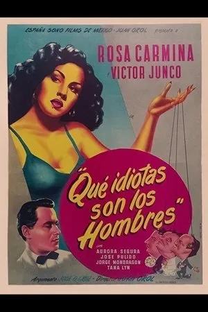 Постер к фильму Que idiotas son los hombres (1951)