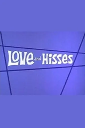 Постер к мультфильму Love and Hisses (1972)