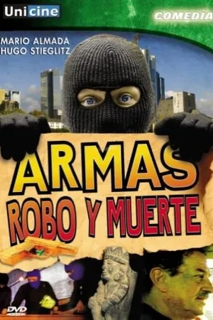 Постер к фильму Armas, robo y muerte (1991)