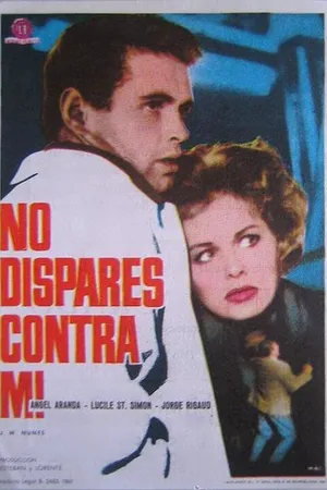 Постер к фильму No dispares contra mí (1961)