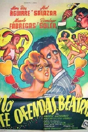 Постер к фильму No te ofendas, Beatriz (1953)