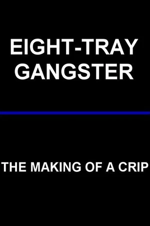 Постер к фильму Eight-Tray Gangster: The Making of a Crip (1993)