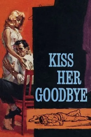 Постер к фильму Kiss Her Goodbye (1959)