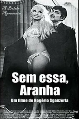 Постер к фильму Sem Essa, Aranha (1970)