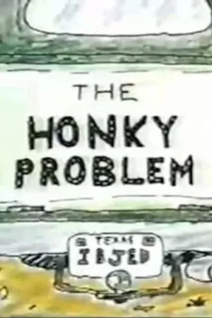 Постер к мультфильму The Honky Problem (1991)