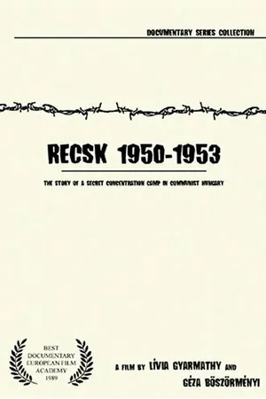 Постер к фильму Recsk 1950-1953, egy titkos kényszermunkatábor története (1989)