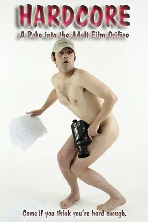 Постер к фильму Hardcore: A Poke Into the Adult Film Orifice (2005)