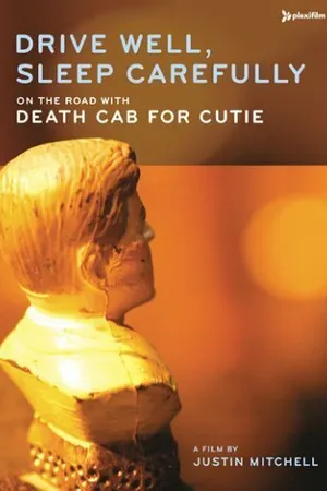 Постер к фильму Drive Well, Sleep Carefully: On the Road with Death Cab for Cutie (2005)