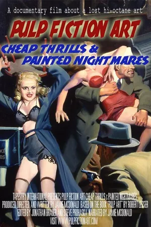 Постер к фильму Pulp Fiction Art: Cheap Thrills & Painted Nightmares (2005)
