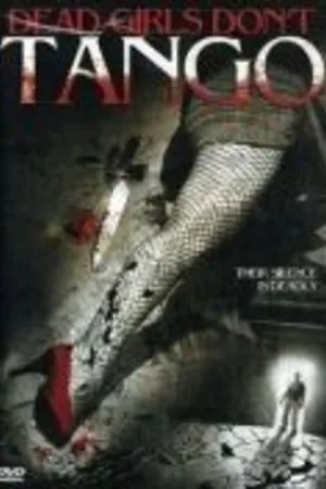 Постер к фильму Dead Girls Don't Tango (1992)