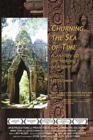 Постер к фильму Churning the Sea of Time: A Journey Up the Mekong to Angkor (2006)