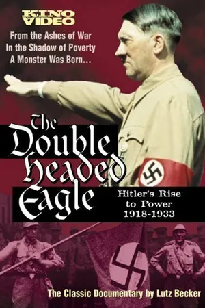 Постер к фильму The Double-Headed Eagle: Hitler's Rise to Power 1918-1933 (1973)