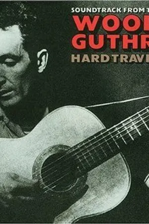 Постер к фильму Woody Guthrie: Hard Travelin' (1984)