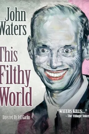 Постер к фильму This Filthy World (2006)