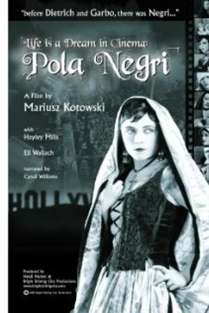 Постер к фильму Life Is a Dream in Cinema: Pola Negri (2006)
