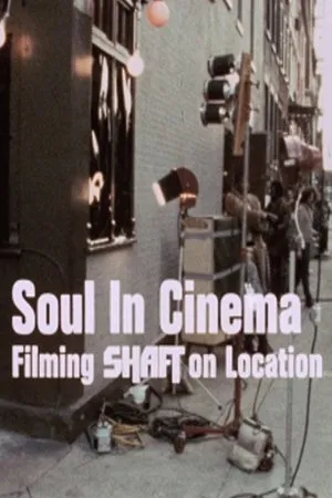 Постер к фильму Soul in Cinema: Filming Shaft on Location (1971)