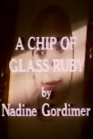 Постер к фильму A Chip of Glass Ruby (1982)