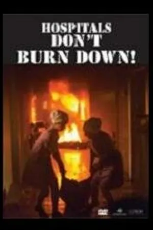 Постер к фильму Hospitals Don't Burn Down! (1978)
