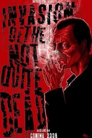 Постер к фильму Invasion of the Not Quite Dead (2022)