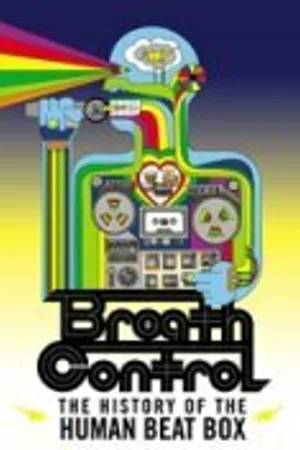Постер к фильму Breath Control: The History of the Human Beat Box (2002)