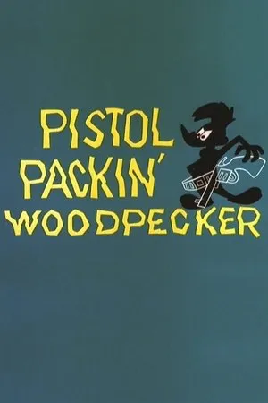 Постер к мультфильму Pistol Packin' Woodpecker (1960)