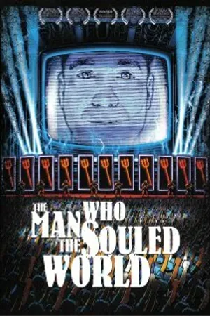 Постер к фильму The Man Who Souled the World (2007)