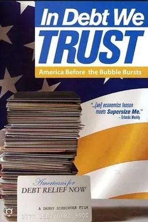 Постер к фильму In Debt We Trust: America Before the Bubble Bursts (2006)