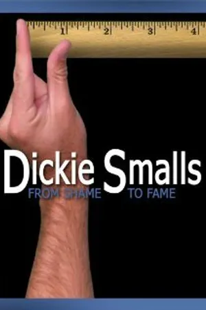 Постер к фильму Dickie Smalls: From Shame to Fame (2007)