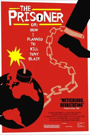 Постер к фильму The Prisoner or: How I Planned to Kill Tony Blair (2006)