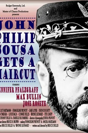 Постер к фильму John Philip Sousa Gets a Haircut (2007)