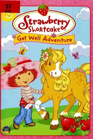 Постер к мультфильму Strawberry Shortcake: Get Well Adventure (2003)
