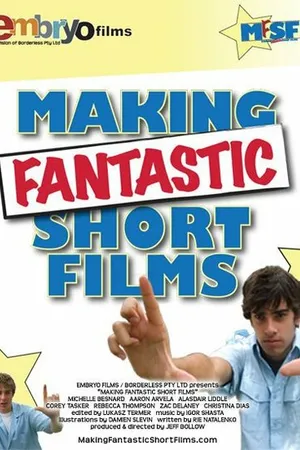 Постер к фильму Making Fantastic Short Films (2006)