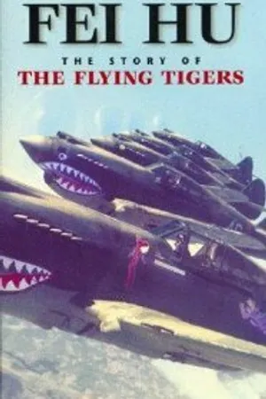 Постер к фильму Fei Hu: The Story of the Flying Tigers (1999)
