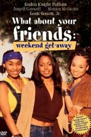 Постер к фильму What About Your Friends: Weekend Getaway (2002)