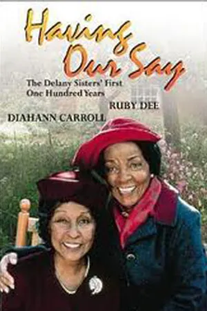 Постер к фильму Having Our Say: The Delany Sisters' First 100 Years (1999)